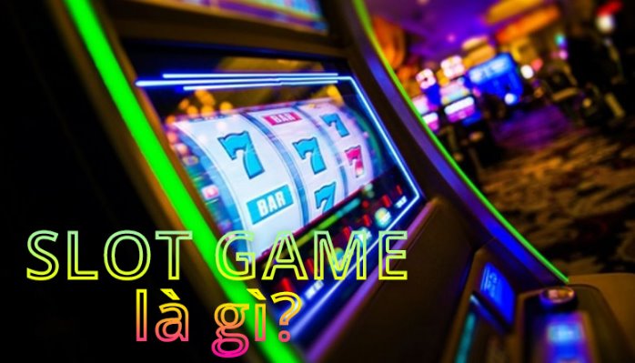 Slot Games Là Gì